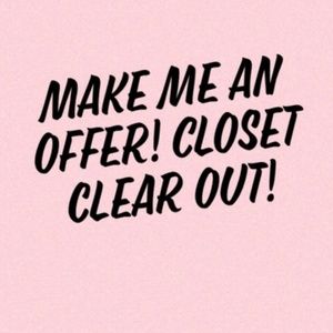 Closet Clear out on all items!